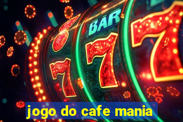 jogo do cafe mania